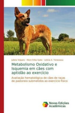 Metabolismo Oxidativo e Isquemia em cães com aptidão ao exercício