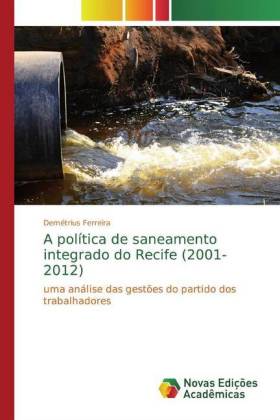 A política de saneamento integrado do Recife (2001-2012)
