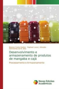 Desenvolvimento e armazenamento de produtos de mangaba e cajá