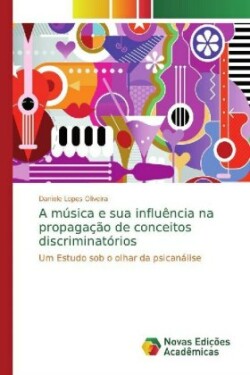 A música e sua influência na propagação de conceitos discriminatórios