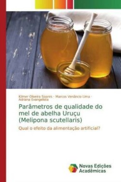 Parâmetros de qualidade do mel de abelha Uruçu (Melipona scutellaris)