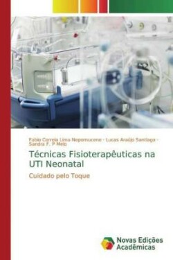 Técnicas Fisioterapêuticas na UTI Neonatal