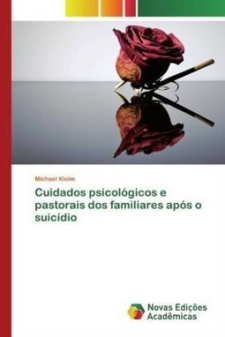 Cuidados psicológicos e pastorais dos familiares após o suicídio