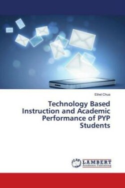 Technology Based Instruction and Academic Performance of PYP Students