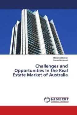 Challenges and Opportunities In the Real Estate Market of Australia