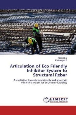 Articulation of Eco Friendly Inhibitor System to Structural Rebar