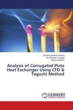 Analysis of Corrugated Plate Heat Exchanger Using CFD & Taguchi Method