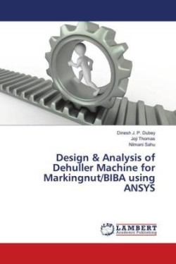 Design & Analysis of Dehuller Machine for Markingnut/BIBA using ANSYS