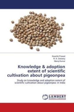 Knowledge & adoption extent of scientific cultivation about pigeonpea