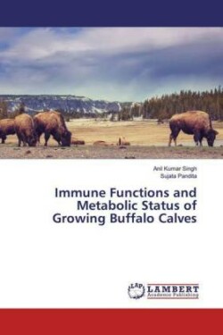 Immune Functions and Metabolic Status of Growing Buffalo Calves