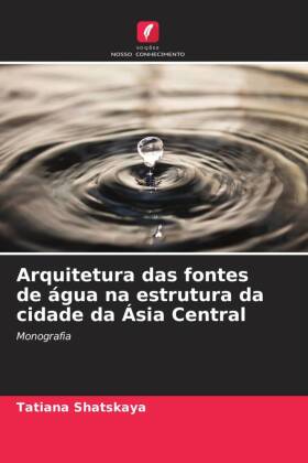 Arquitetura das fontes de água na estrutura da cidade da Ásia Central