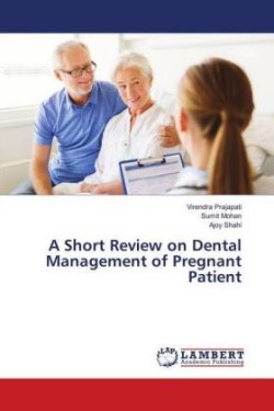 A Short Review on Dental Management of Pregnant Patient