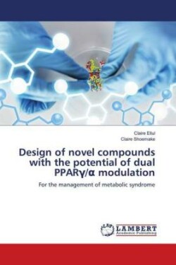 Design of novel compounds with the potential of dual PPARGamma/ modulation