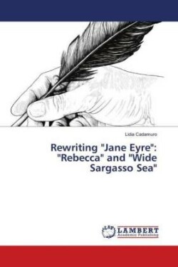 Rewriting "Jane Eyre": "Rebecca" and "Wide Sargasso Sea"