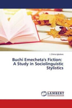Buchi Emecheta's Fiction A Study in Sociolinguistic Stylistics