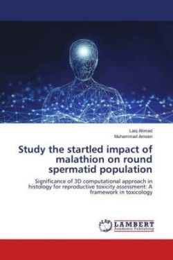 Study the startled impact of malathion on round spermatid population