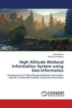 High Altitude Wetland Information System using Geo-informatics