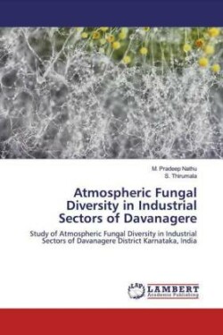 Atmospheric Fungal Diversity in Industrial Sectors of Davanagere