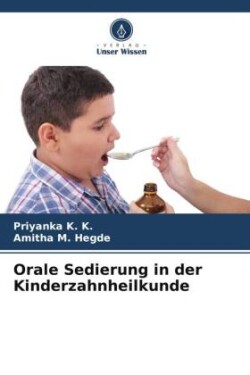 Orale Sedierung in der Kinderzahnheilkunde