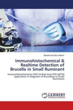 Immunohistochemical & Realtime Detection of Brucella in Small Ruminant