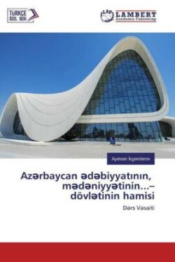 Azerbaycan edebiyyatinin, medeniyy tinin...- dövletinin hamisi