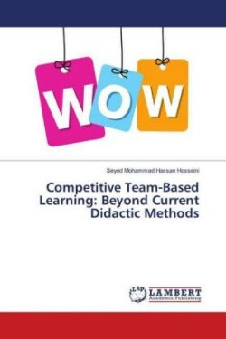 Competitive Team-Based Learning: Beyond Current Didactic Methods