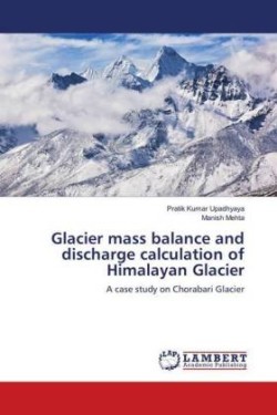 Glacier mass balance and discharge calculation of Himalayan Glacier