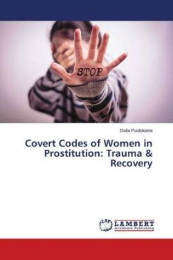 Covert Codes of Women in Prostitution: Trauma & Recovery