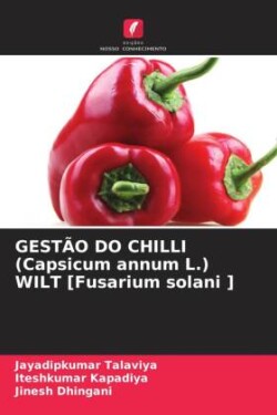 GESTÃO DO CHILLI (Capsicum annum L.) WILT [Fusarium solani ]