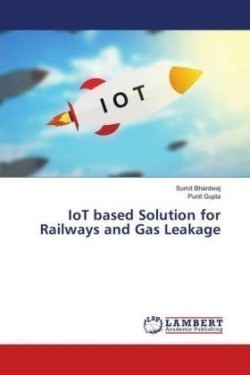 IoT based Solution for Railways and Gas Leakage