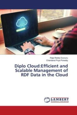 Diplo Cloud:Efficient and Scalable Management of RDF Data in the Cloud