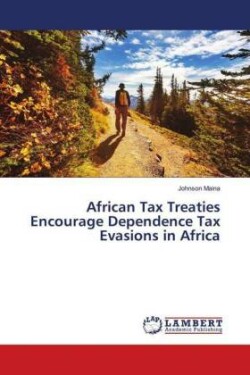 African Tax Treaties Encourage Dependence Tax Evasions in Africa