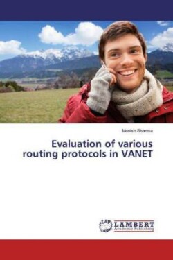 Evaluation of various routing protocols in VANET