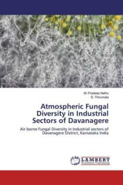 Atmospheric Fungal Diversity in Industrial Sectors of Davanagere