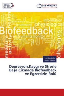 Depresyon,Kaygi ve Stresle Basa Çikmada Biofeedback ve Egzersizin Rolü