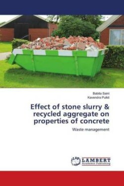 Effect of stone slurry & recycled aggregate on properties of concrete