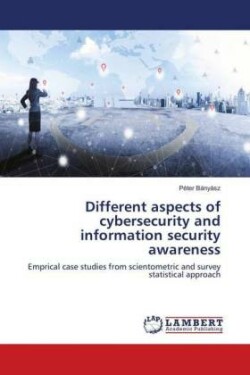 Different aspects of cybersecurity and information security awareness