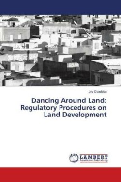 Dancing Around Land: Regulatory Procedures on Land Development