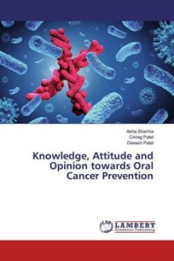 Knowledge, Attitude and Opinion towards Oral Cancer Prevention