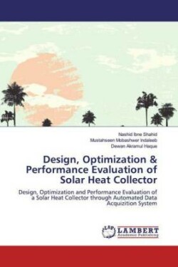 Design, Optimization & Performance Evaluation of Solar Heat Collector