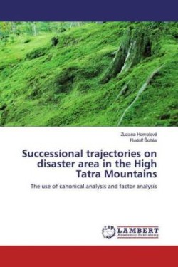 Successional trajectories on disaster area in the High Tatra Mountains