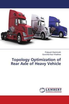 Topology Optimization of Rear Axle of Heavy Vehicle