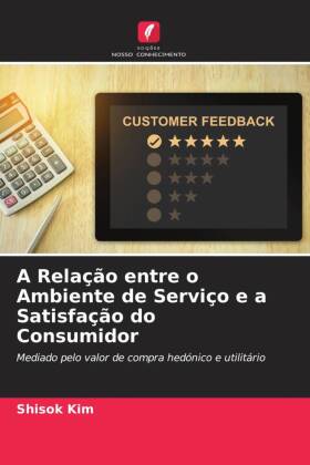 A Relação entre o Ambiente de Serviço e a Satisfação do Consumidor