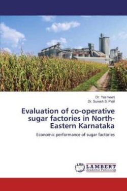 Evaluation of co-operative sugar factories in North-Eastern Karnataka