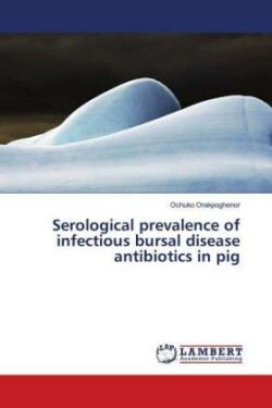 Serological prevalence of infectious bursal disease antibiotics in pig