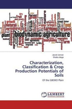 Characterization, Classification & Crop Production Potentials of Soils
