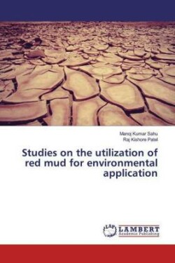Studies on the utilization of red mud for environmental application