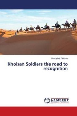 Khoisan Soldiers the road to recognition