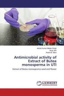 Antimicrobial activity of Extract of Butea monosperma in UTI