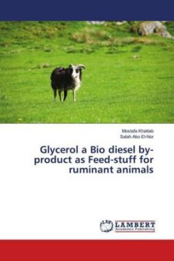 Glycerol a Bio diesel by-product as Feed-stuff for ruminant animals